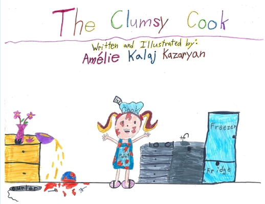 The Clumsy Cook - Amélie Kalaj Kazaryan