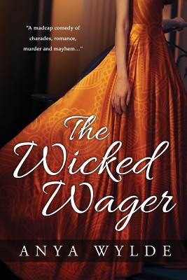 The Wicked Wager ( A Regency Murder Mystery & Romance ) - Anya Wylde