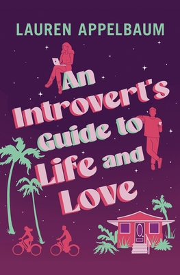 An Introvert's Guide to Life and Love - Lauren Appelbaum