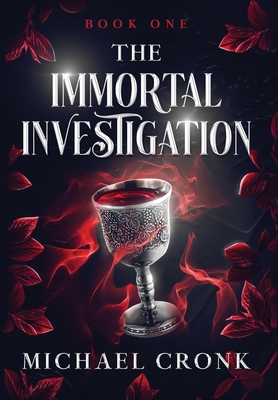 The Immortal Investigation - Michael Cronk