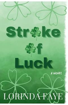Coperta cărții 'Stroke of Luck - Lorinda Faye'