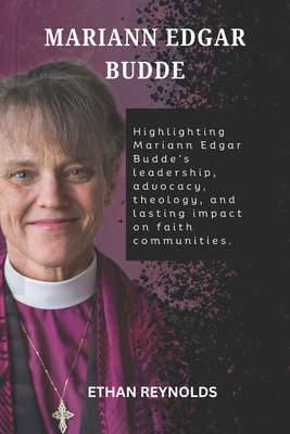 Mariann Edgar Budde: Highlighting Mariann Edgar Budde's leadership, advocacy, theology, and lasting impact on faith communities. - Ethan Reynolds