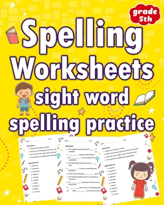 Spelling Worksheets Sight Word Spelling Practice Grade 5th: Elevate Learning and Interactive Spelling for Grades 5th - Sandra James