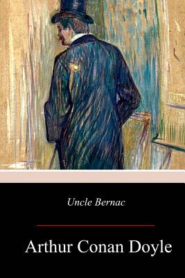 Uncle Bernac - Arthur Conan Doyle
