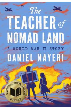 Coperta cărții The Teacher of Nomad Land: A World War II Story