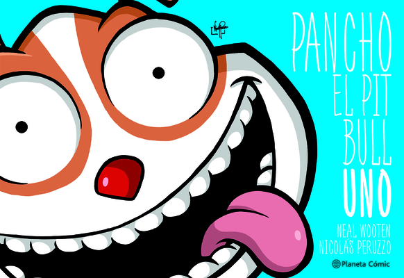 Pancho El Pitbull 1 (Cómic) / Pancho the Pitbull 1 (Comic Book) - Neal Wooten