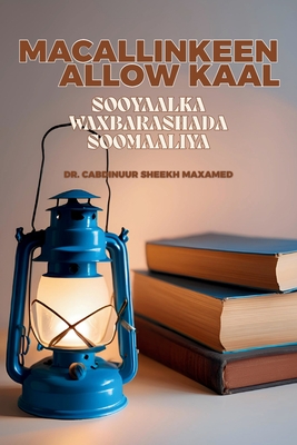 Macallinkeen Allow Kaal: Sooyaalka Waxbarashada Soomaaliya - Cabdinuur Sheekh Maxamed