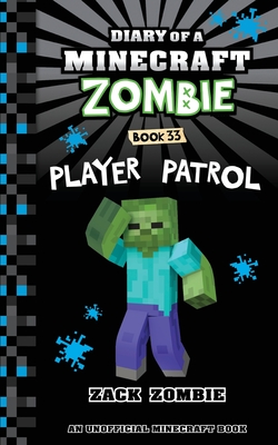 Diary of a Minecraft Zombie Book 33: Player Patrol - Zack Zombie