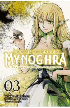 Apocalypse Bringer Mynoghra, Vol. 3 (Manga): World Conquest Begins with the Civilization of Ruin - Fehu Kazuno