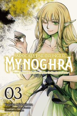 Apocalypse Bringer Mynoghra, Vol. 3 (Manga): World Conquest Begins with the Civilization of Ruin - Fehu Kazuno