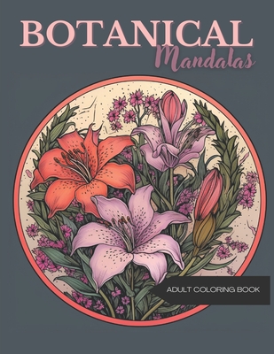 Botanical Mandalas: Adult Coloring Book - Wander Lvst