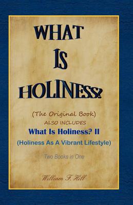 What Is Holiness? - William F. Hill