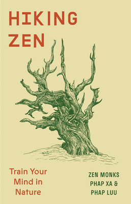 Hiking Zen: Train Your Mind in Nature - Phap Xa