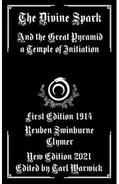 Coperta cărții 'The Divine Spark: And the Great Pyramid a Temple of Initiation - Tarl Warwick'