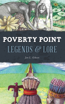 Poverty Point Legends & Lore - Jon L. Gibson