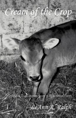 Cream of the Crop - Leann R. Ralph