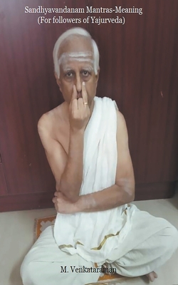 Sandhyavandhanam Mantras-Meaning (For followers of Yajurveda) - M. Venkataraman