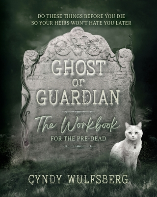 Ghost or Guardian Workbook - Cyndy Wulfsberg