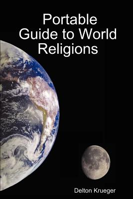 Portable Guide to World Religions - Delton Krueger
