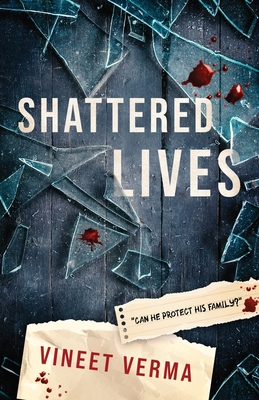 Shattered Lives - Vineet Verma