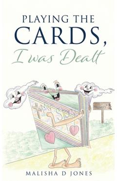 Coperta cărții 'Playing the Cards, I was Dealt - Malisha D. Jones'