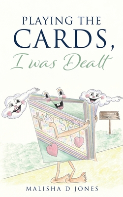 Playing the Cards, I was Dealt - Malisha D. Jones