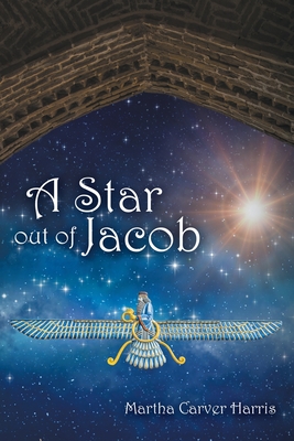 A Star out of Jacob - Martha Carver Harris