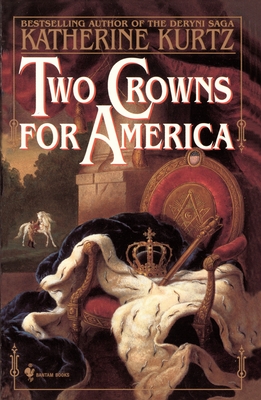 Two Crowns for America - Katherine Kurtz