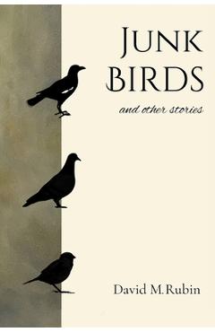 Coperta cărții 'Junk Birds and Other Stories - David M. Rubin'