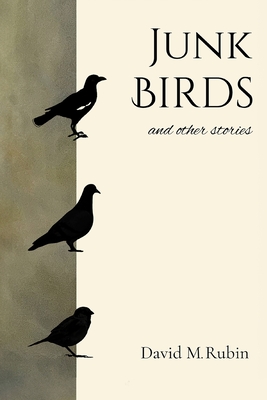 Coperta cărții 'Junk Birds and Other Stories - David M. Rubin'