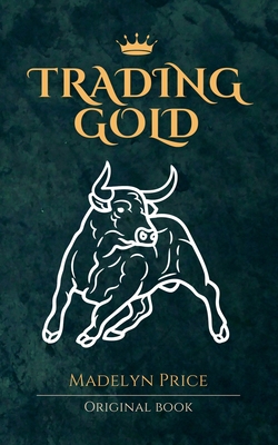 Trading Gold - Madelyn Price