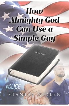 Poza produsului How Almighty God Can Use a Simple Guy - Stanley Ridlen