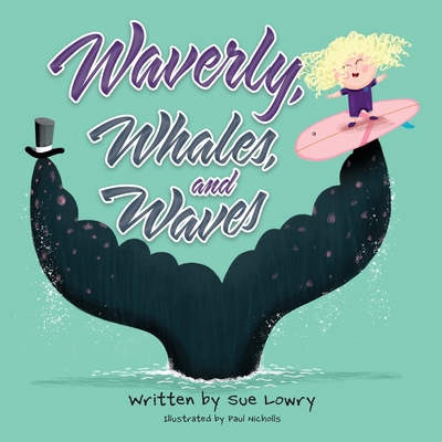 Waverly, Whales, and Waves - Sue Lowry