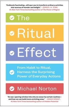 Poza produsului The Ritual Effect: From Habit to Ritual, Harness the Surprising Power of Everyday Actions - Michael Norton
