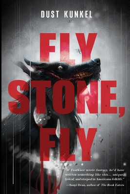 Fly Stone, Fly - Dust Kunkel