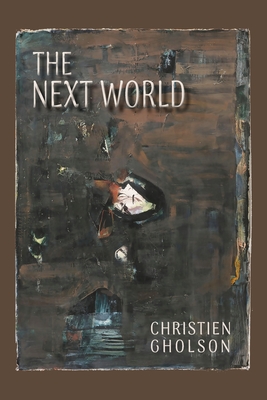 The Next World - Christien Gholson