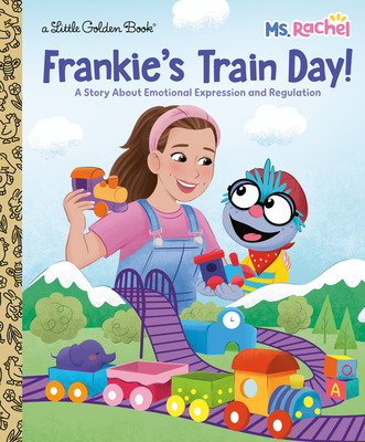 Frankie's Train Day! (Ms. Rachel): A Story about Emotional Expression and Regulation -