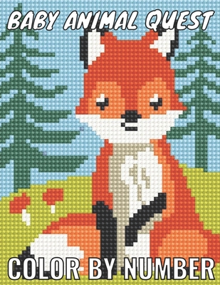 Baby animal quest color by number: Featuring Incredibly Cute and Lovable Baby Animals from Forests, Jungles, Oceans and Farms color by number for Stre - Felicia Eva