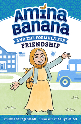 Amina Banana and the Formula for Friendship - Shifa Saltagi Safadi