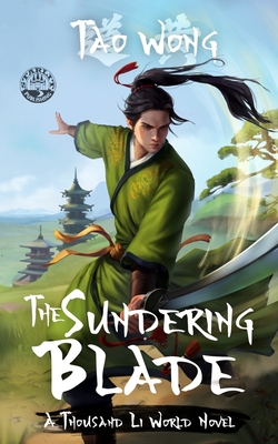 The Sundering Blade: A Thousand Li World Novel - Tao Wong