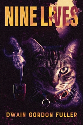 Nine Lives - Dwain G. Fuller