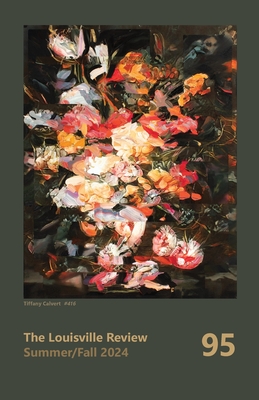The Louisville Review Number 95 Fall 2024 - Flora K. Schildknecht