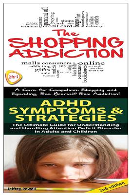 Shopping Addiction & ADHD Symptoms & Strategies - Jeffrey Powell