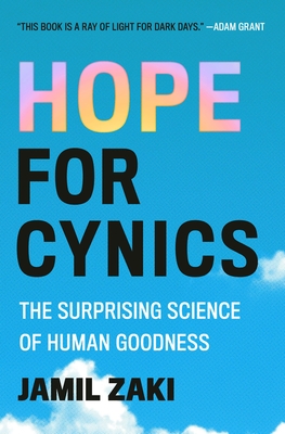 Hope for Cynics: The Surprising Science of Human Goodness - Jamil Zaki