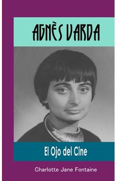Poza produsului Agnès Varda: El Ojo del Cine - Charlotte Jane Fontaine