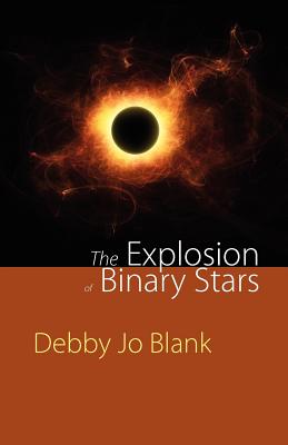 Coperta cărții 'The Explosion of Binary Stars - Debby Jo Blank'