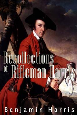Recollections of Rifleman Harris - Benjamin Randell Harris