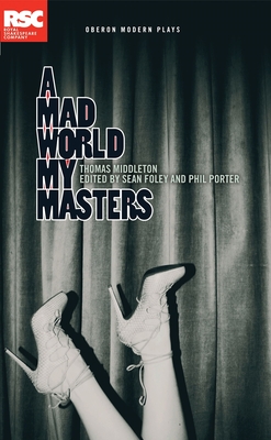 A Mad World My Masters - Thomas Middleton