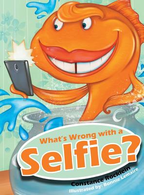 Coperta cărții 'What's Wrong with a Selfie? - Constance Rocklein'