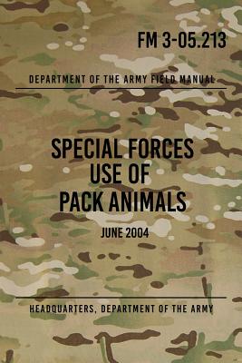 FM 3-05.213 Special Forces Use of Pack Animals: June 2004 - Headquarters Department Of The Army